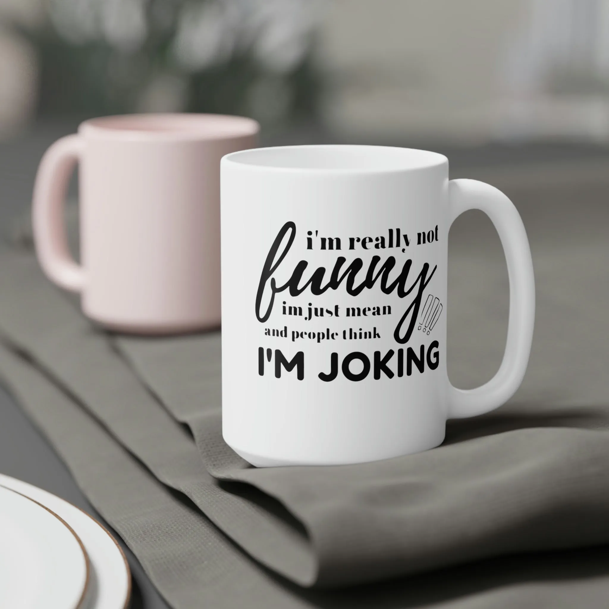 I'm not really funny... - Ceramic Mugs (11oz\15oz\20oz)