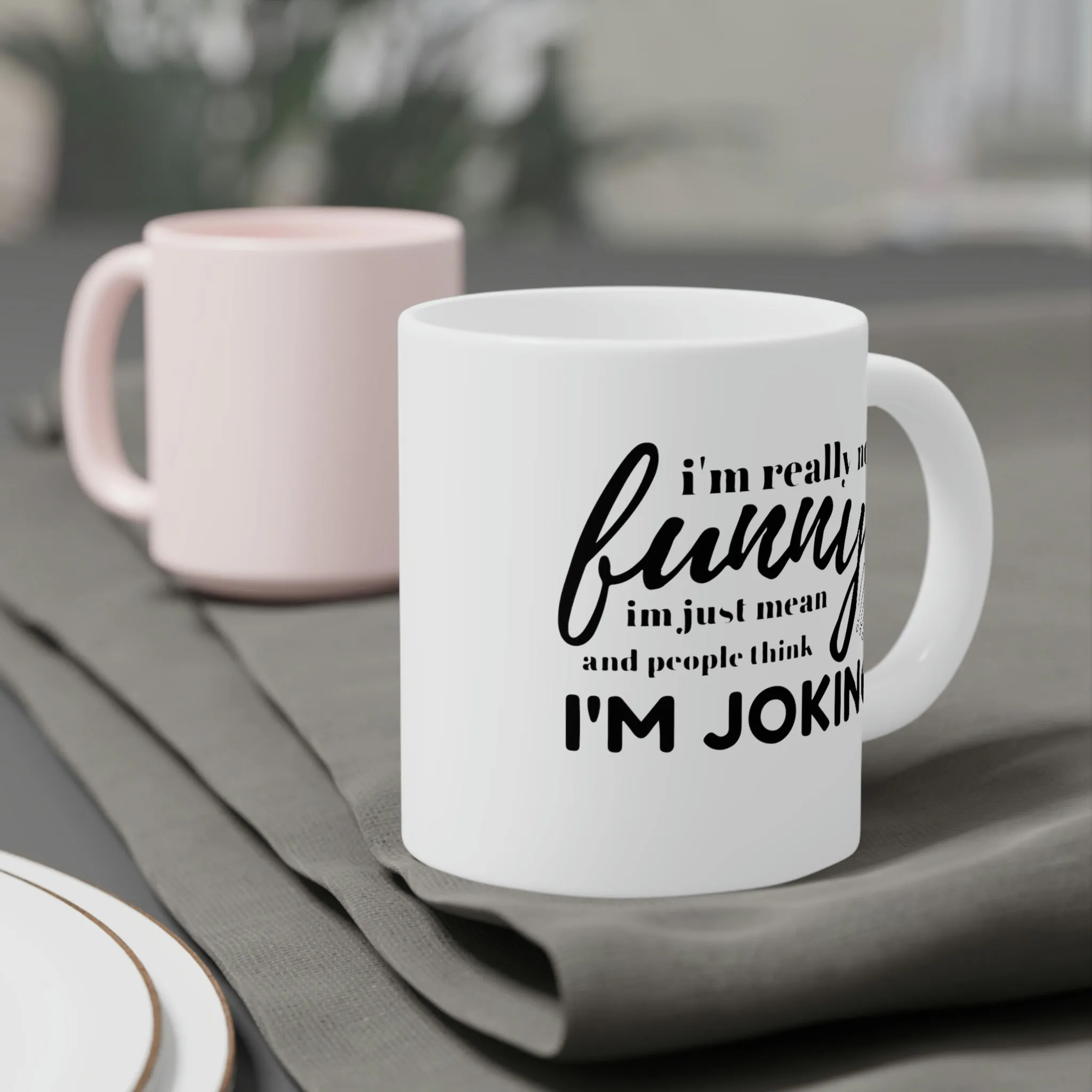 I'm not really funny... - Ceramic Mugs (11oz\15oz\20oz)