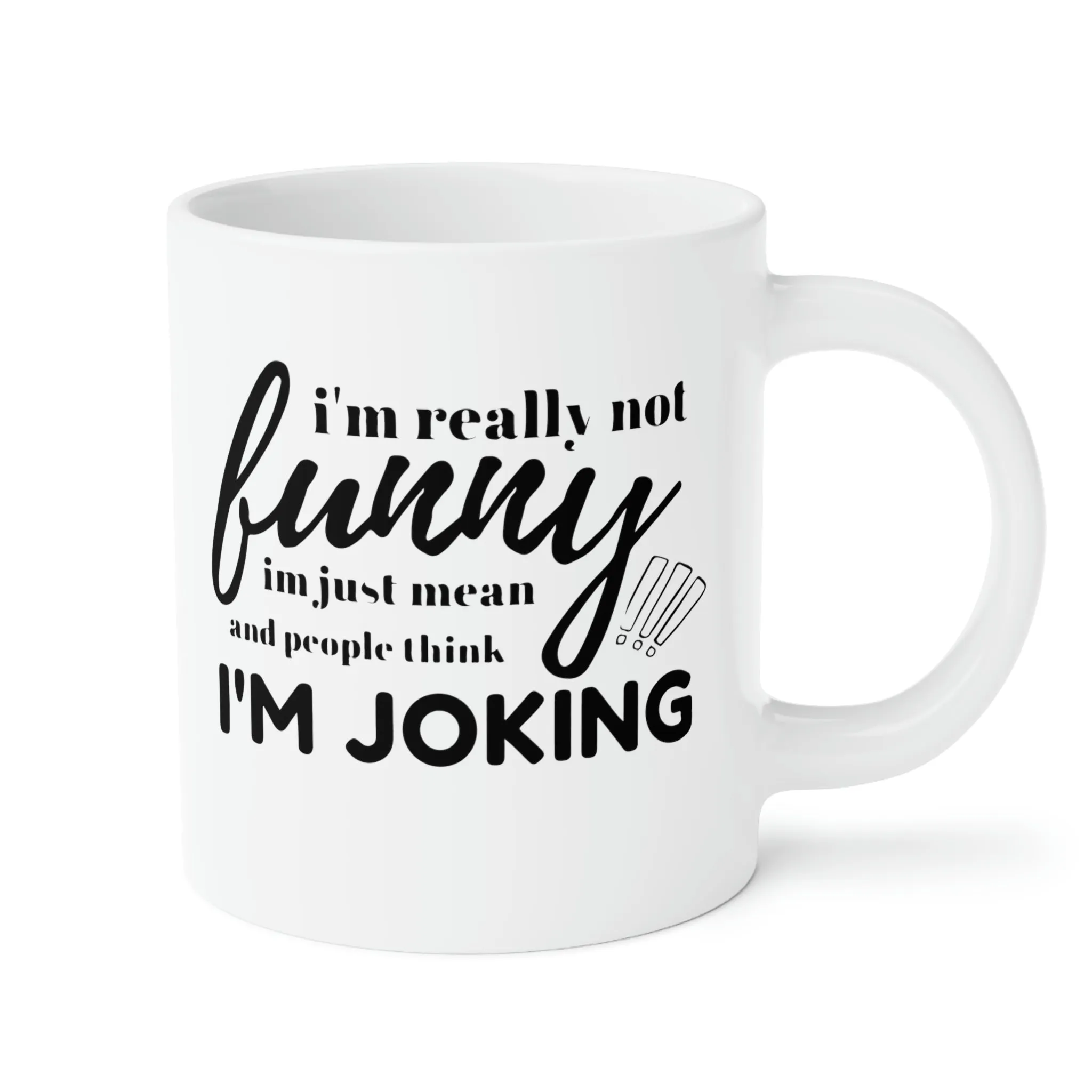 I'm not really funny... - Ceramic Mugs (11oz\15oz\20oz)