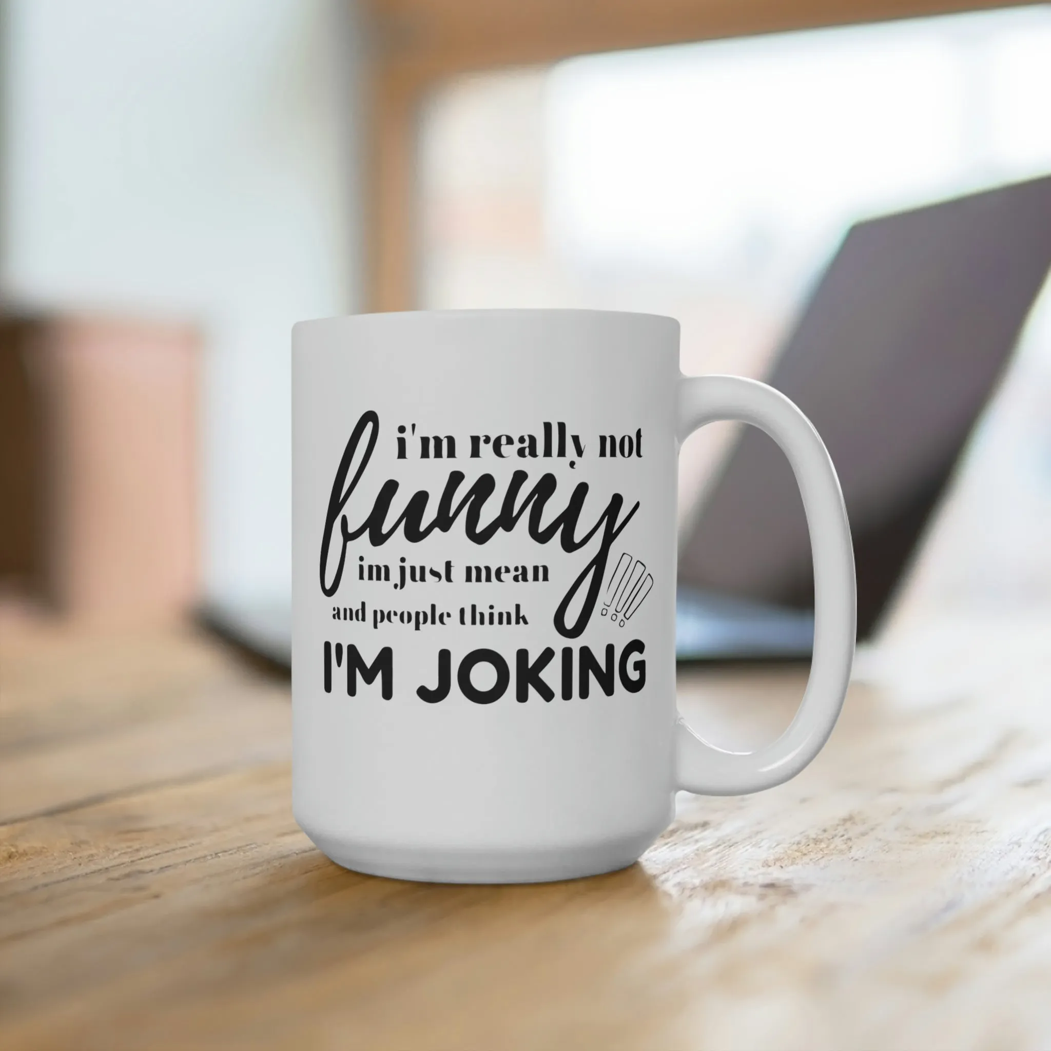 I'm not really funny... - Ceramic Mugs (11oz\15oz\20oz)