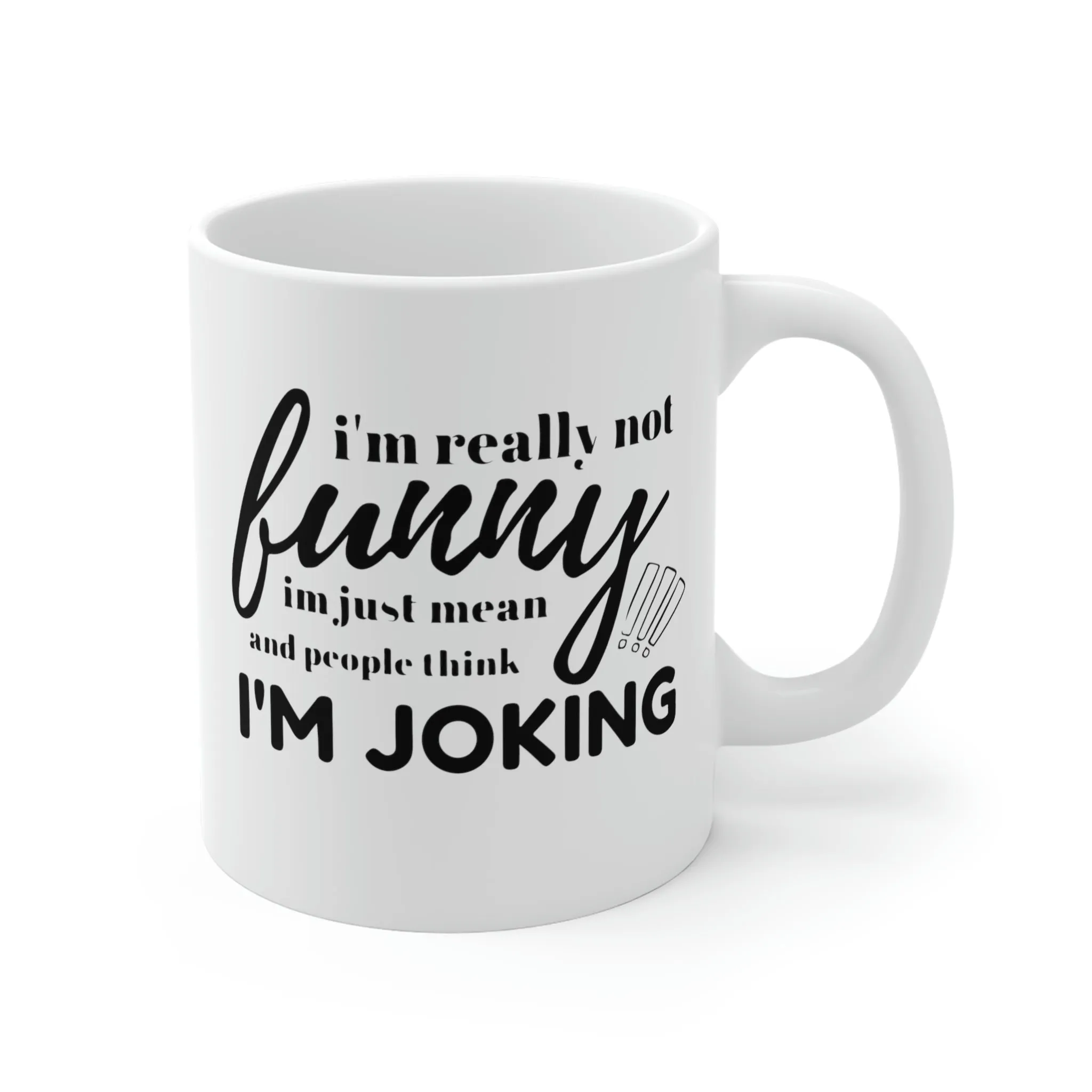 I'm not really funny... - Ceramic Mugs (11oz\15oz\20oz)