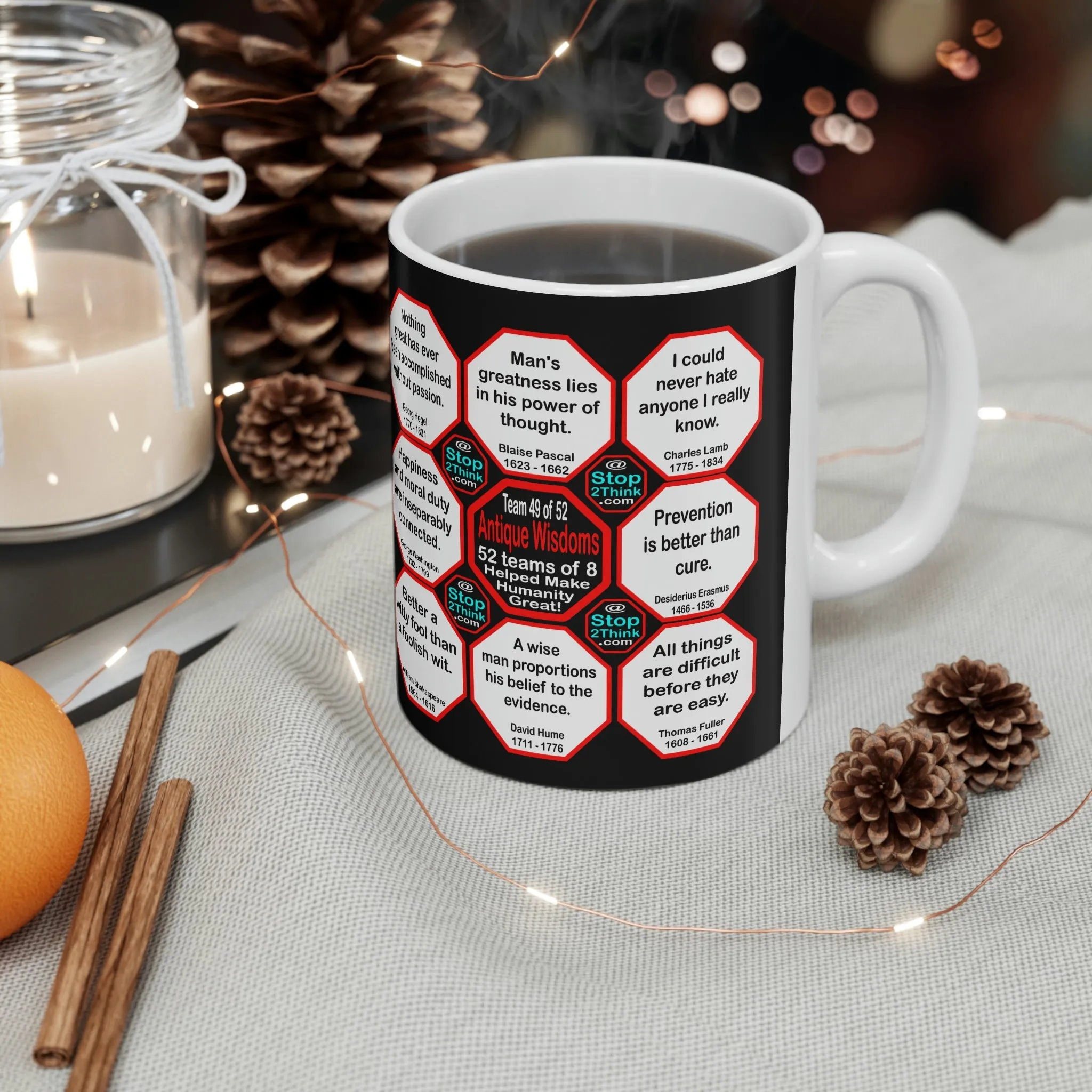 Team 49 of 52 teams that Make Humanity Great!  ...Drink Wisely in Mug Wisdoms    Ceramic 11oz cup