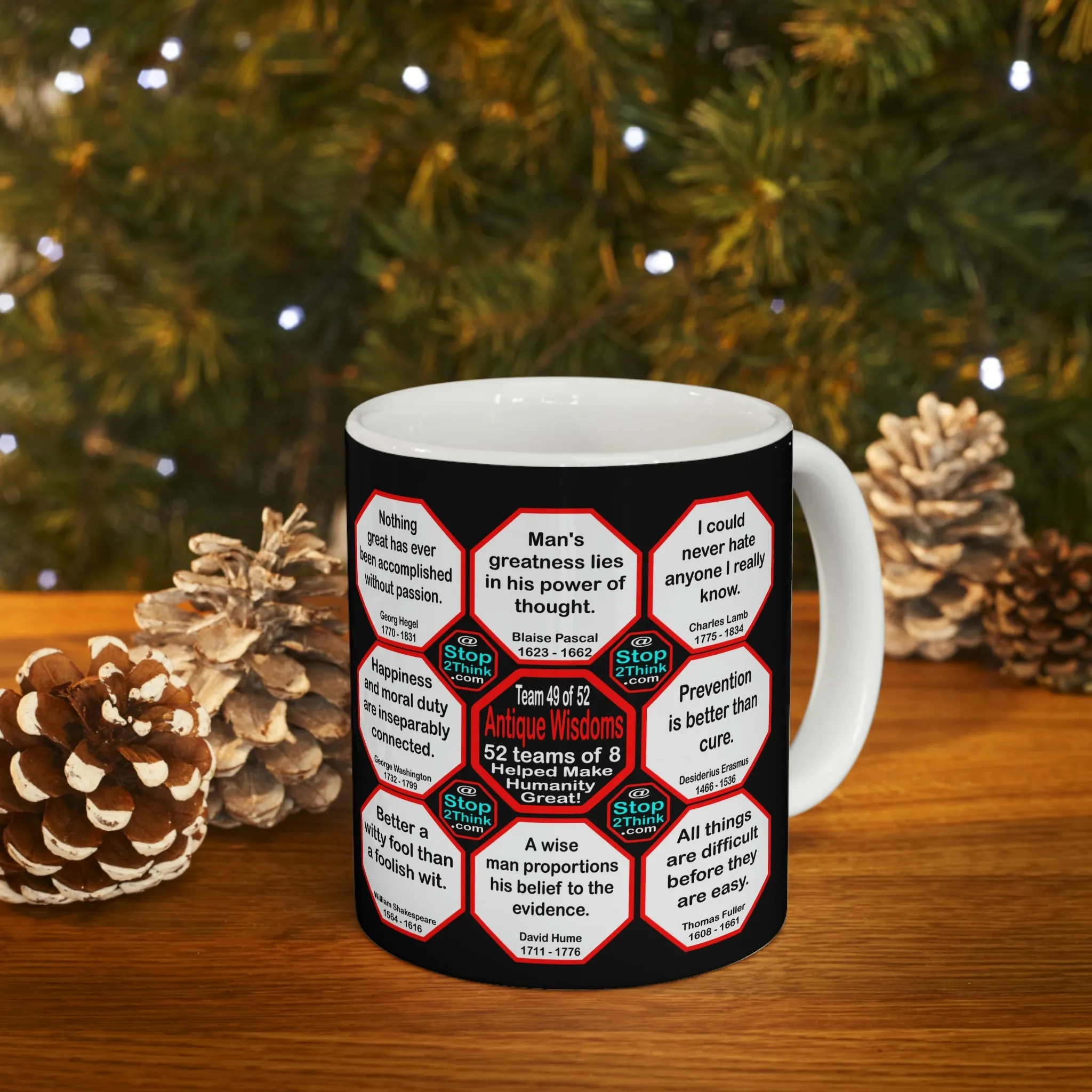 Team 49 of 52 teams that Make Humanity Great!  ...Drink Wisely in Mug Wisdoms    Ceramic 11oz cup