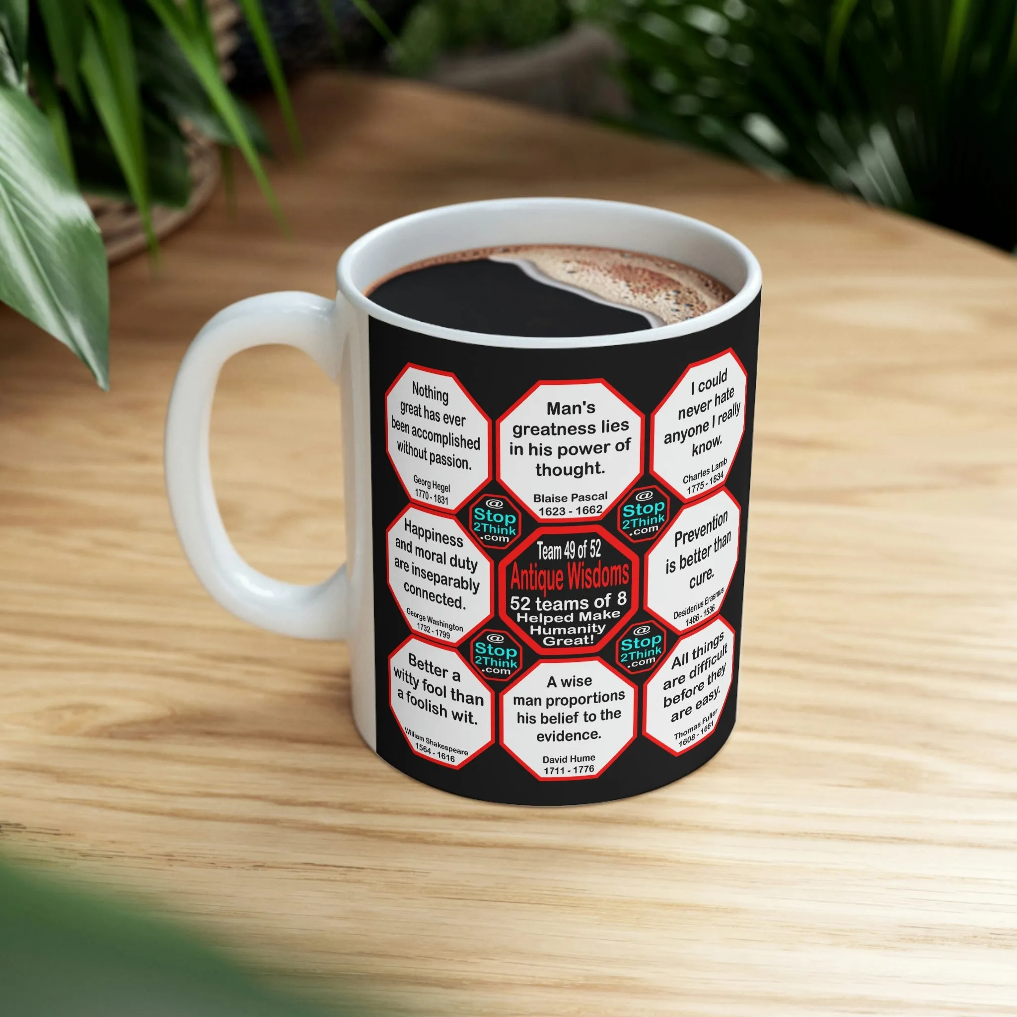 Team 49 of 52 teams that Make Humanity Great!  ...Drink Wisely in Mug Wisdoms    Ceramic 11oz cup