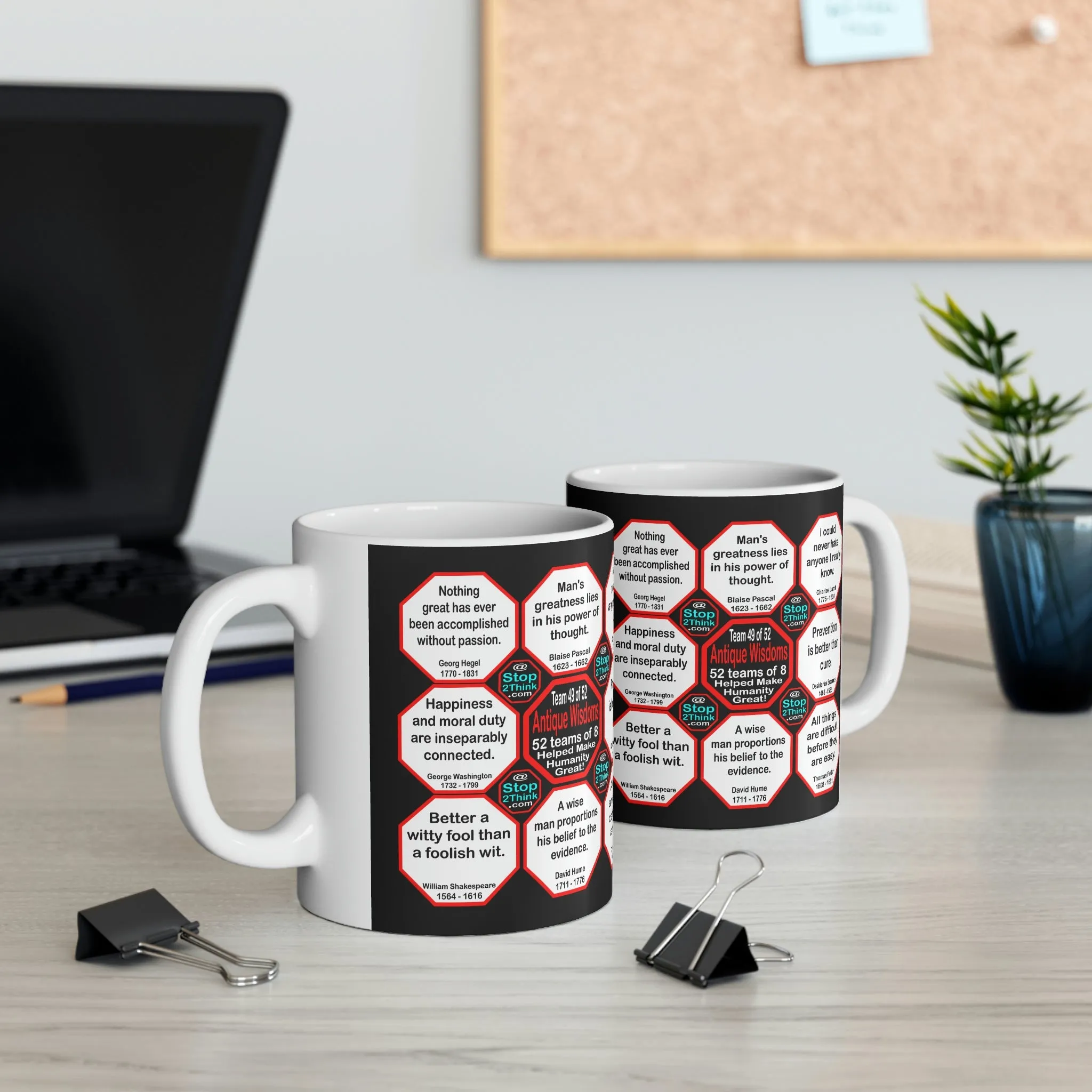 Team 49 of 52 teams that Make Humanity Great!  ...Drink Wisely in Mug Wisdoms    Ceramic 11oz cup